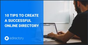 10 Tips to Creating Successful, Revenue-Generating Online Directories